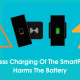 Wireless Charging Of The Smartphone Harms The Battery
