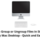 How to Group or Ungroup Files in Stack on My Mac Desktop - Quick and Easy