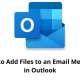 How to Add Files to an Email Message in Outlook