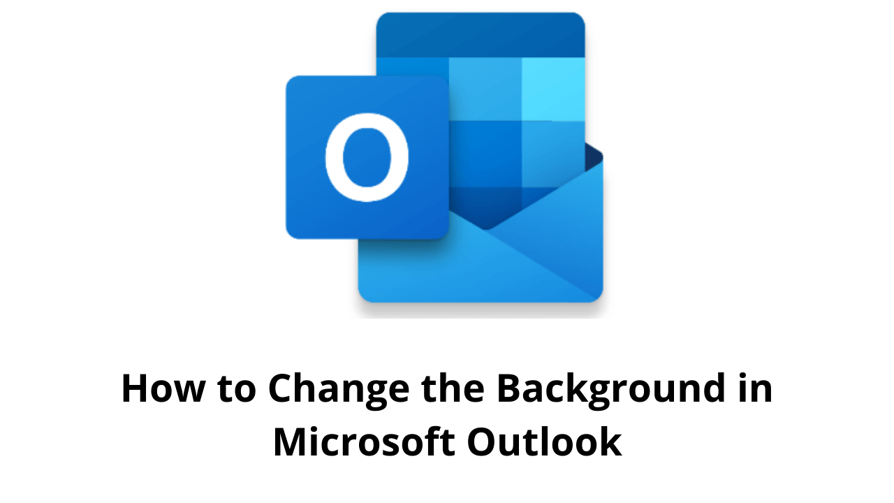How to Change the Background in Microsoft Outlook