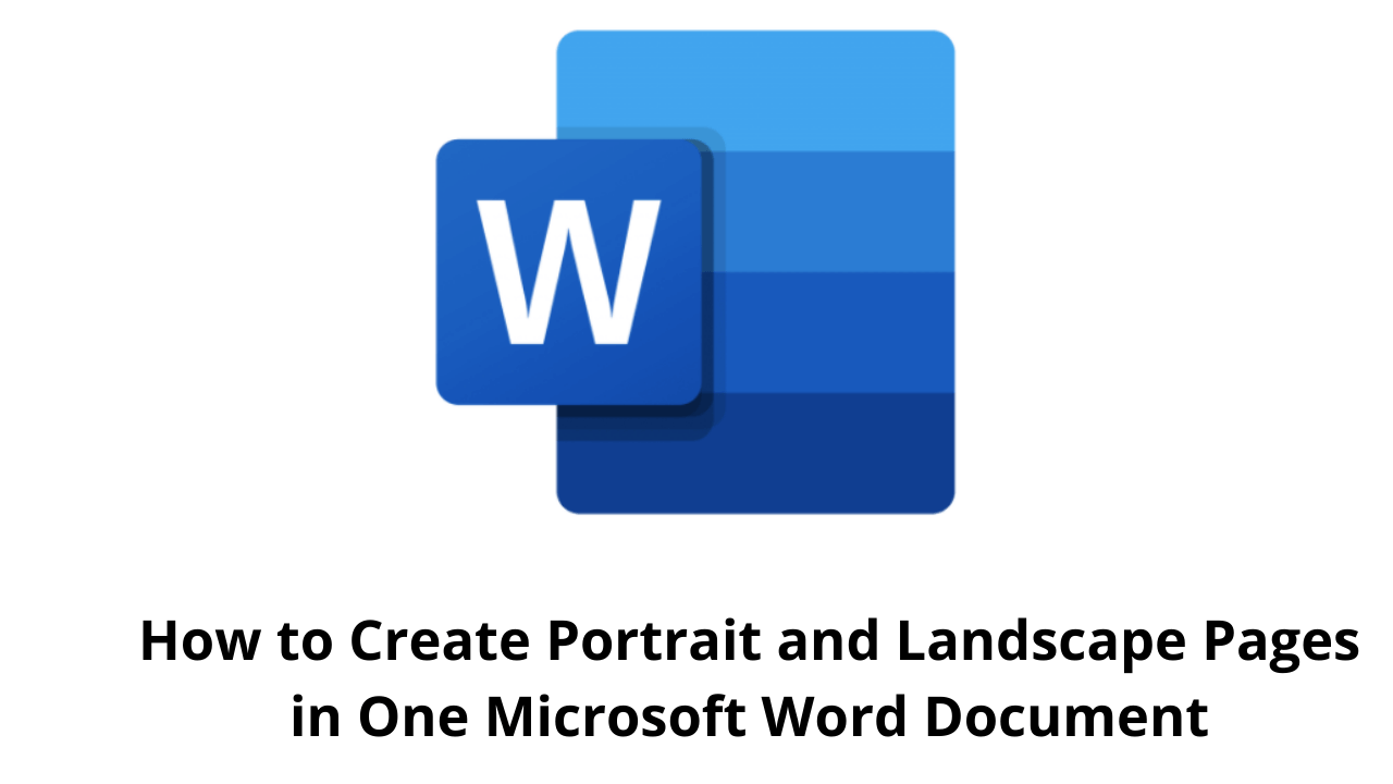 How to Create Portrait and Landscape Pages in One Microsoft Word Document