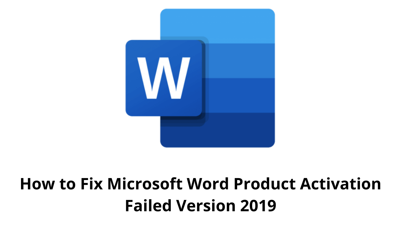 How to Fix Microsoft Word Product Activation Failed Version 2019