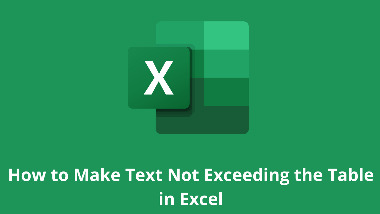 How to Make Text Not Exceeding the Table in Excel