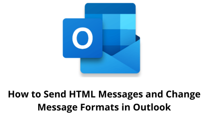 How to Send HTML Messages and Change Message Formats in Outlook