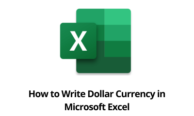 How to Write Dollar Currency in Microsoft Excel