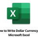 How to Write Dollar Currency in Microsoft Excel