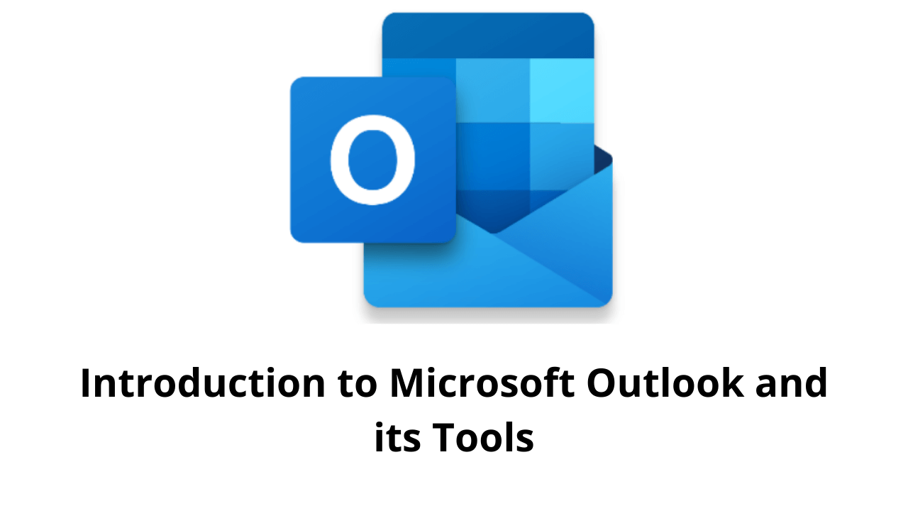 Introduction to Microsoft Outlook and its Tools
