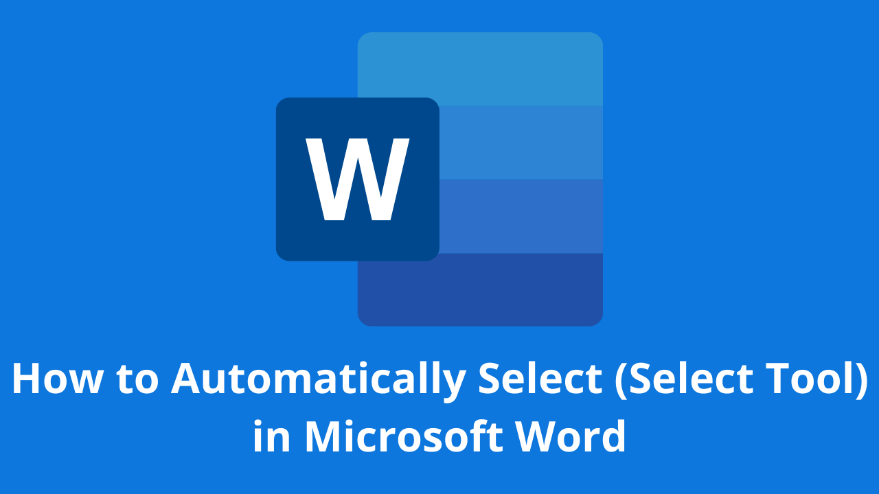 How to Automatically Select (Select Tool) in Microsoft Word