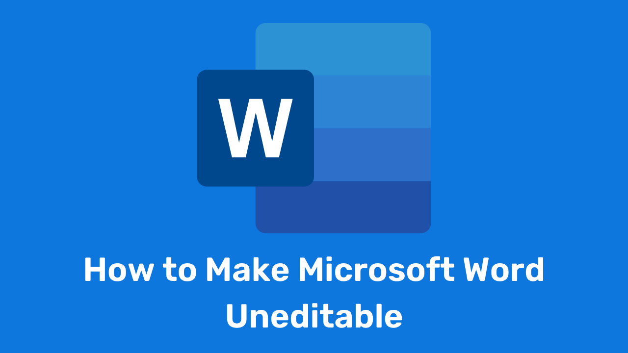 How to Make Microsoft Word Uneditable