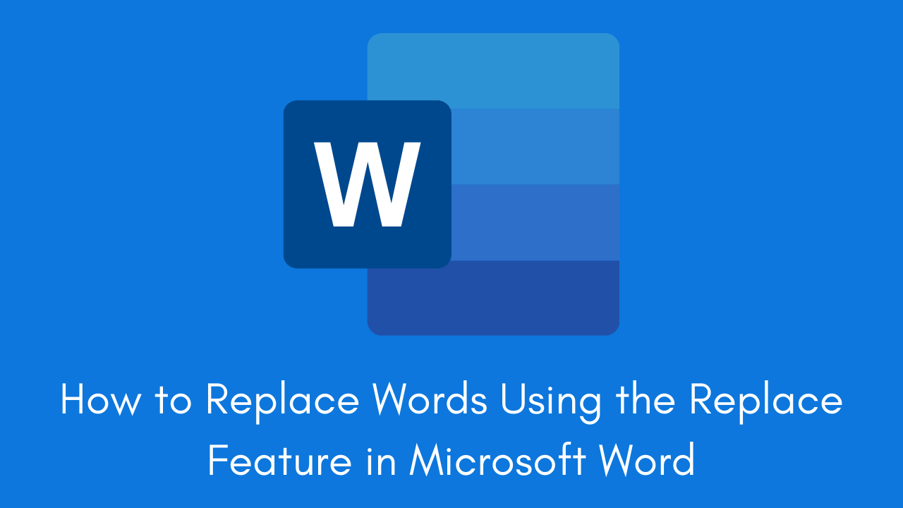 How to Replace Words Using the Replace Feature in Microsoft Word