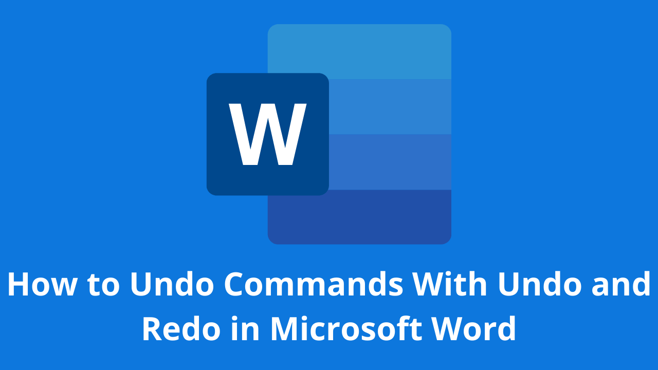 How to Undo Commands With Undo and Redo in Microsoft Word