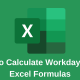 How to Calculate Workdays with Excel Formulas