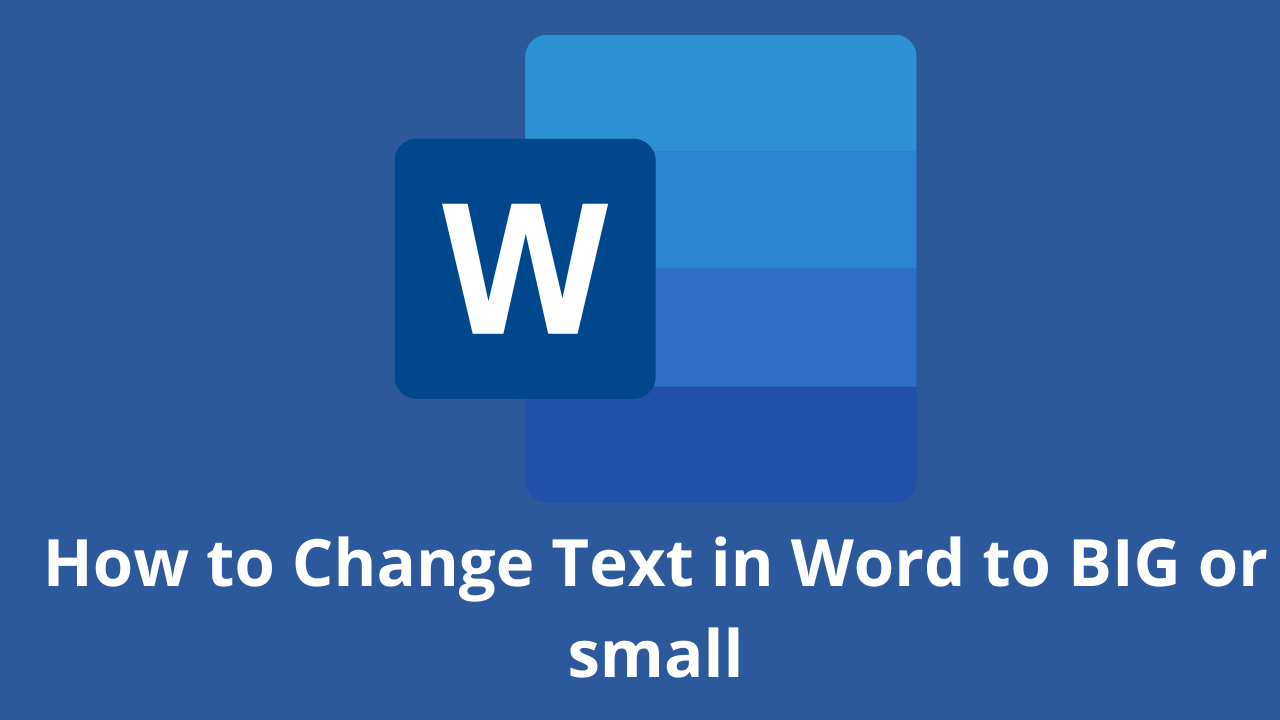 How to Change Text in Word to BIG or small