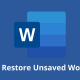 How to Restore Unsaved Word Files