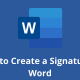 How to Create a Signature in Word