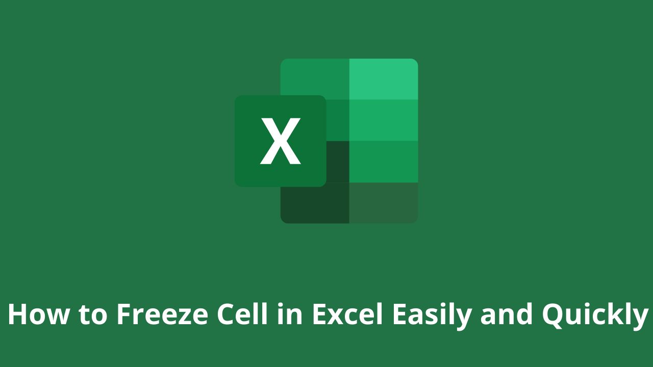 How to Freeze Cell in Excel Easily and Quickly!