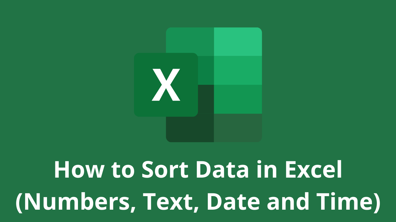 How to Sort Data in Excel (Numbers, Text, Date and Time)