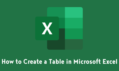 How to Create a Table in Microsoft Excel