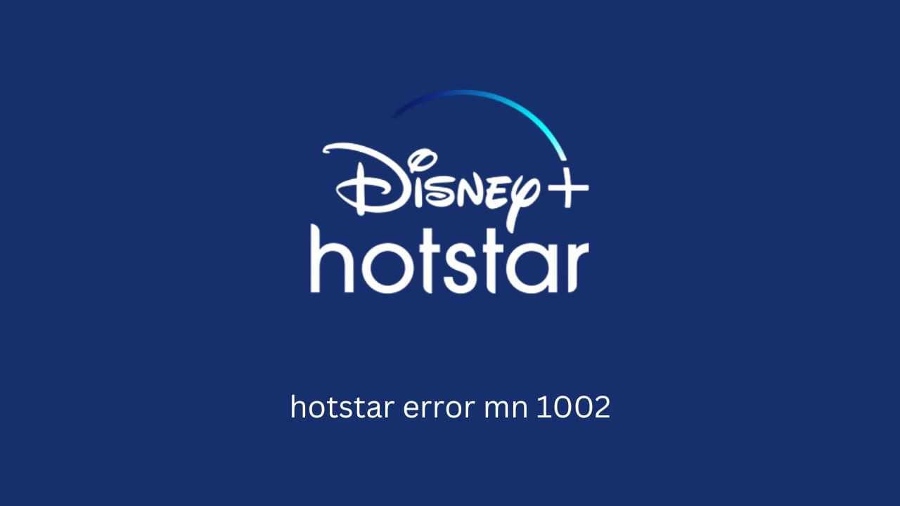 How to Overcome Hotstar error mn-1002